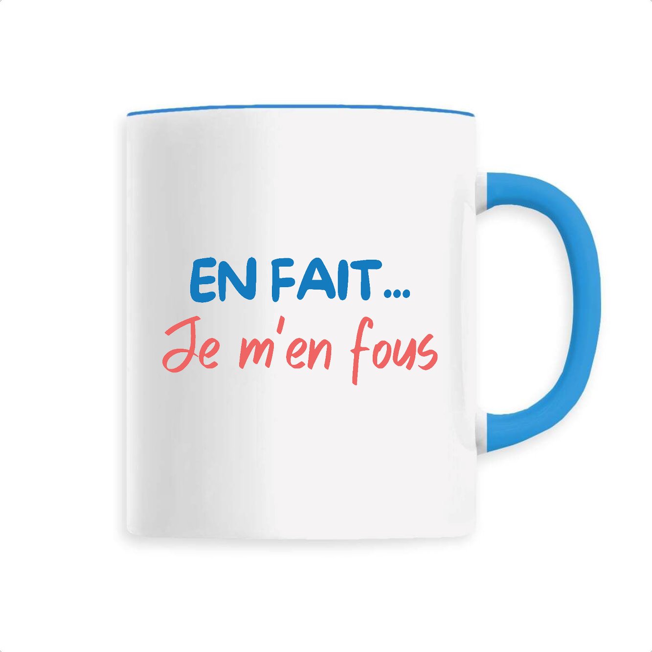 Mug En fait je m'en fous 