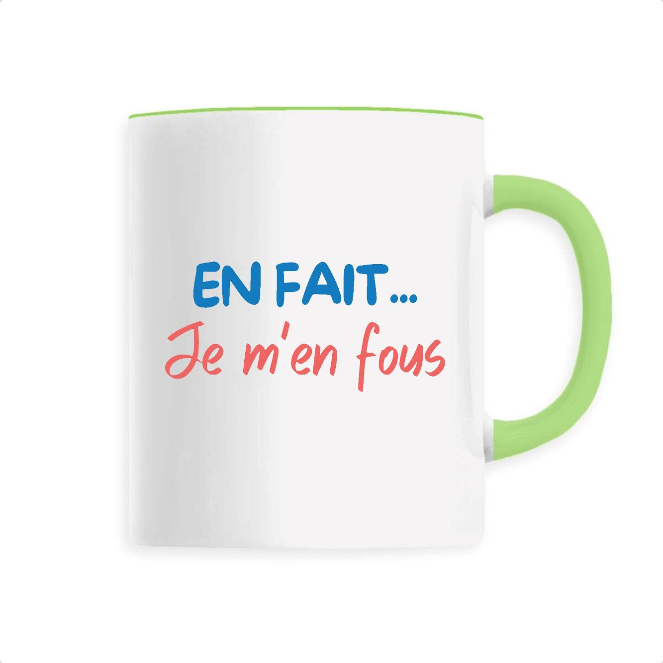 Mug En fait je m'en fous 