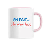 Mug En fait je m'en fous 