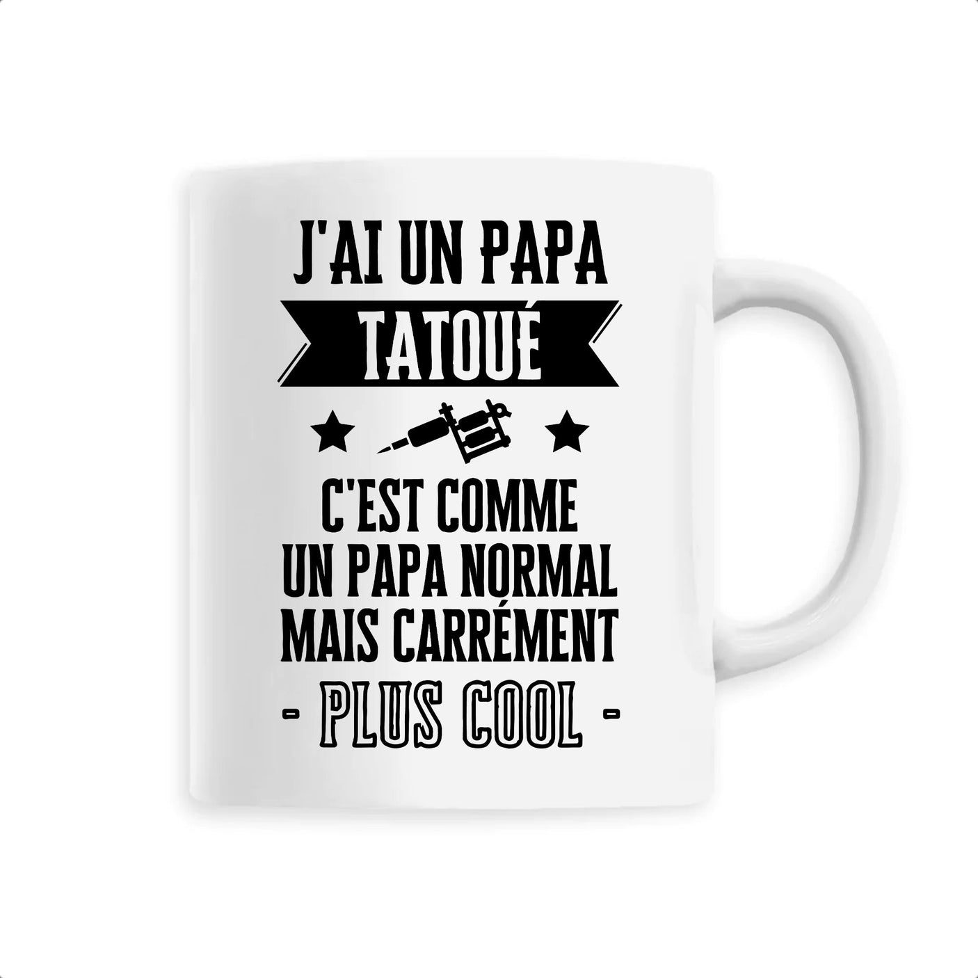 Mug J'ai un papa tatoué 