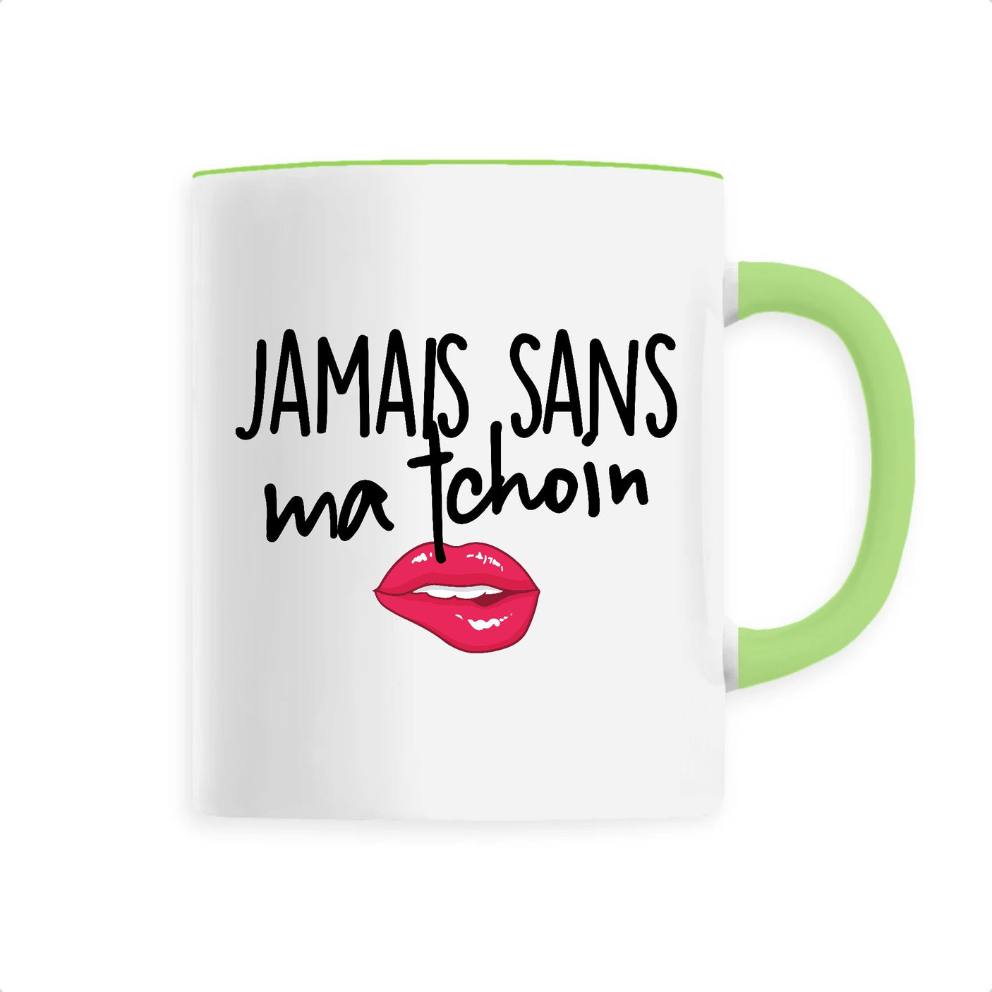 Mug Jamais sans ma tchoin 