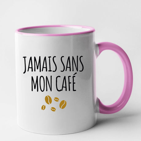 Mug Jamais sans mon café Rose