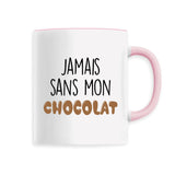 Mug Jamais sans mon chocolat 