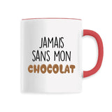 Mug Jamais sans mon chocolat 