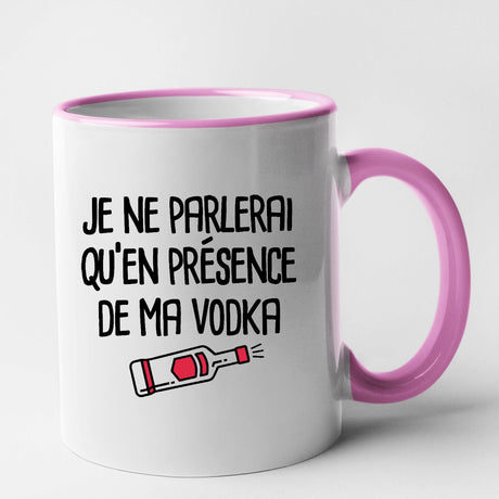 Mug Je ne parlerai qu'en présence de ma vodka Rose