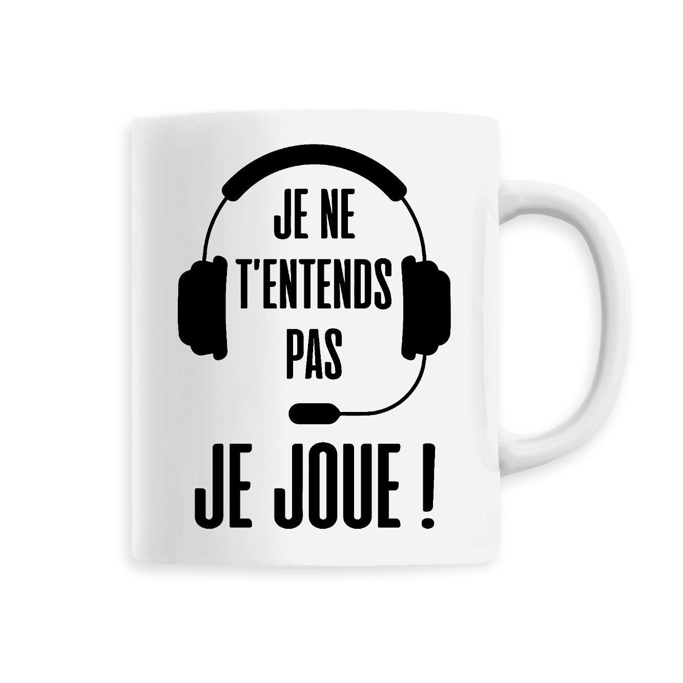 Mug Je ne t'entends pas je joue 