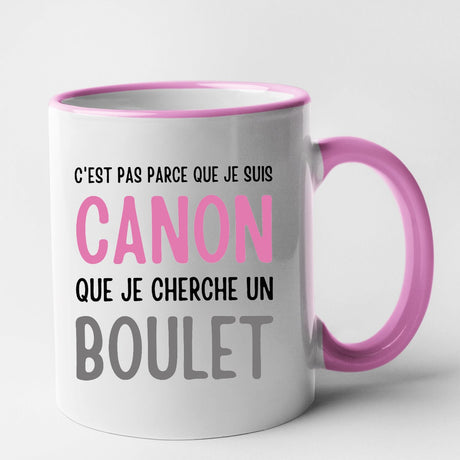 Mug Je suis canon mais je ne cherche pas un boulet Rose