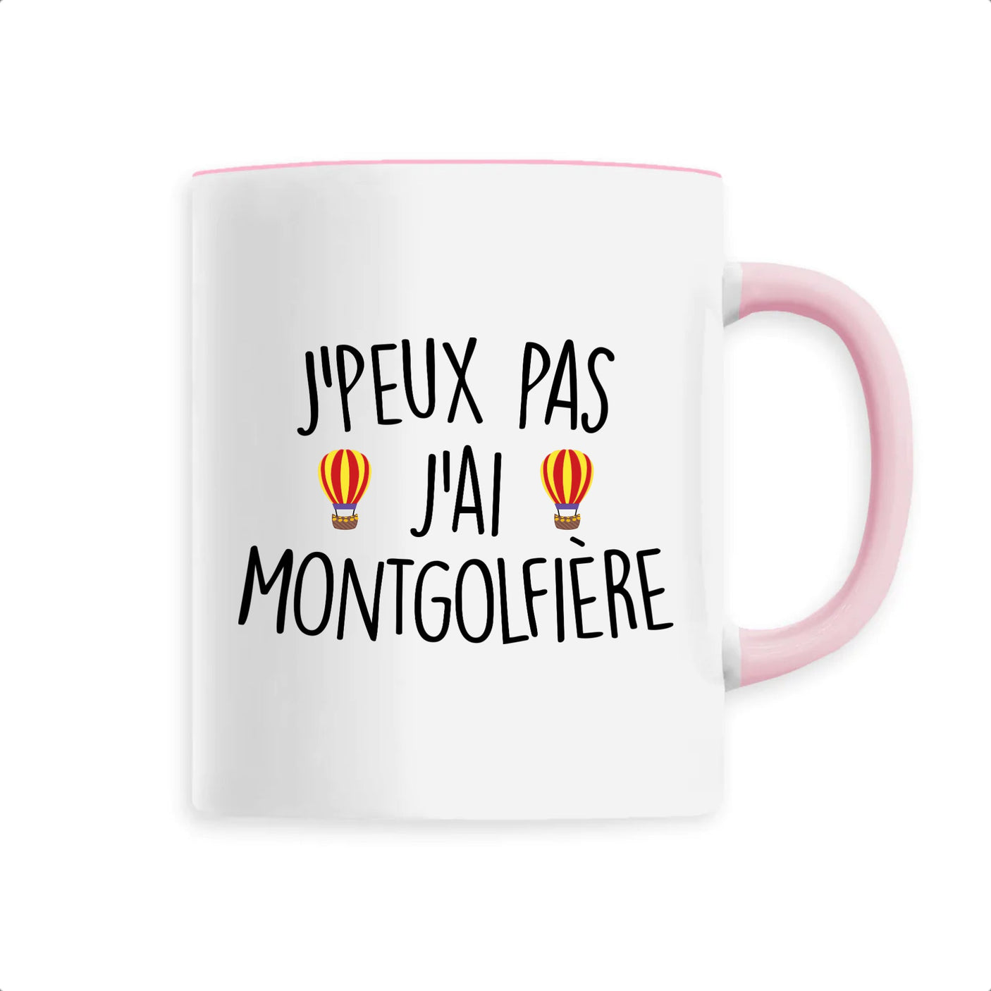 Mug J'peux pas j'ai montgolfière 