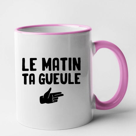 Mug Le matin ta gueule Rose