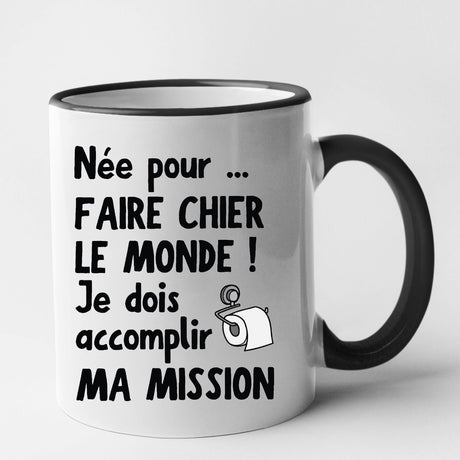 Mug Née pour faire chier le monde Noir