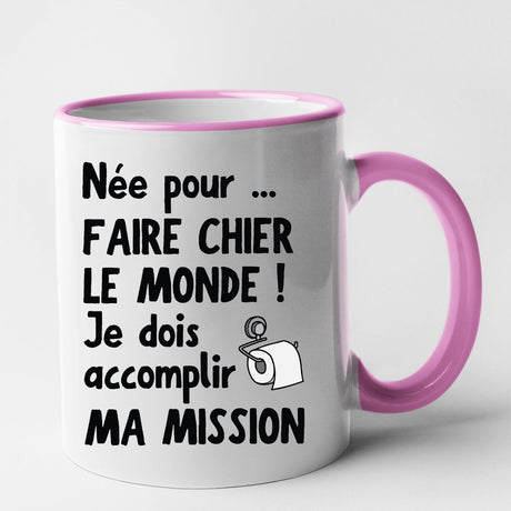 Mug Née pour faire chier le monde Rose