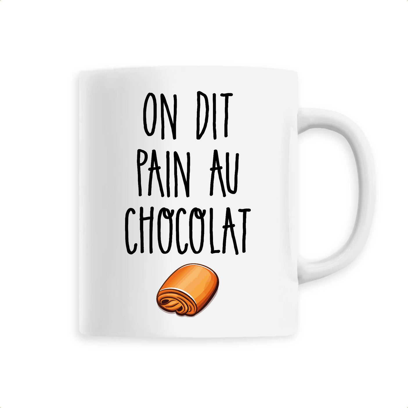 Mug On dit pain au chocolat 