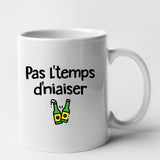 Mug Pas l'temps d'niaiser Blanc