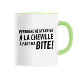 Mug Personne ne m'arrive à la cheville 