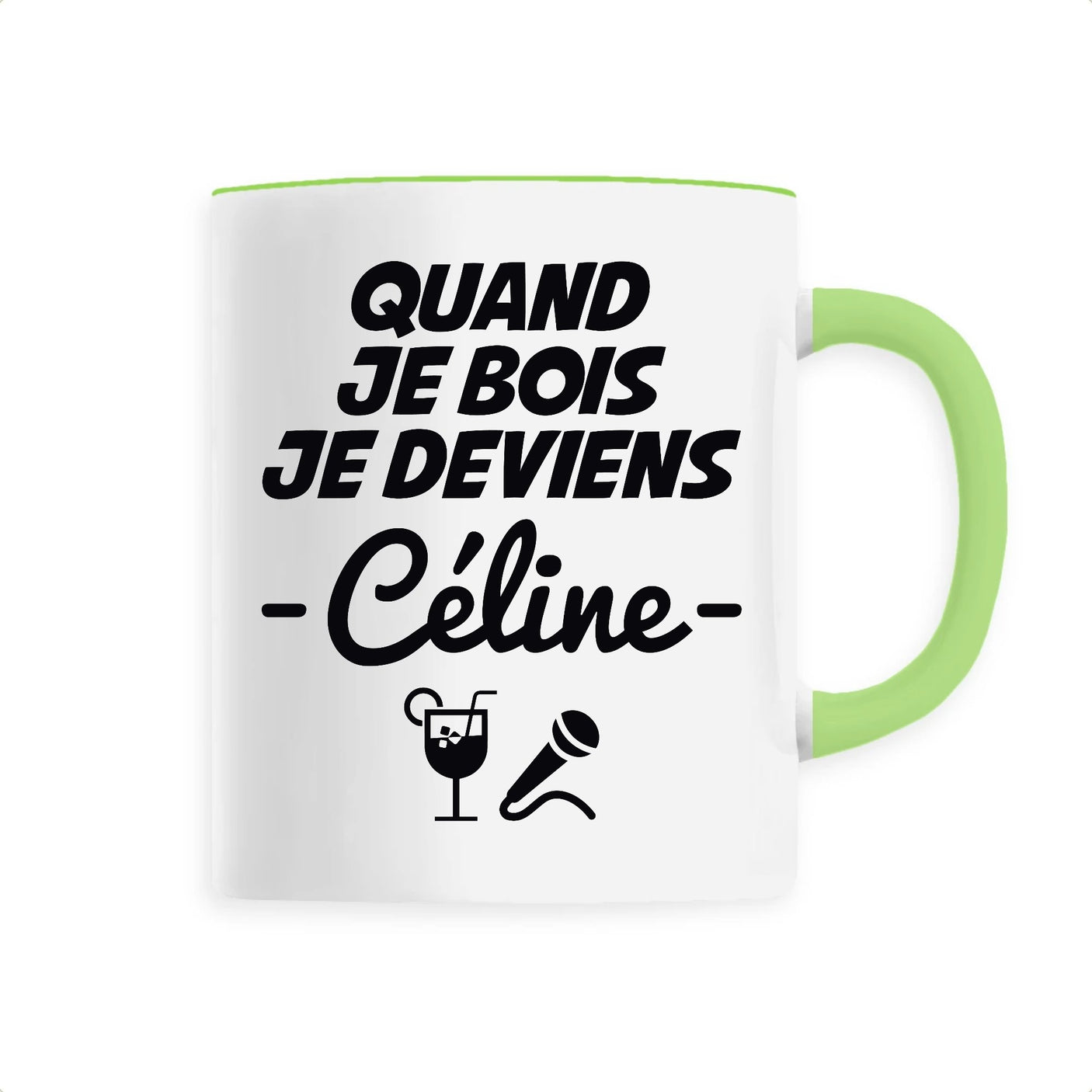 Mug Quand je bois je deviens Céline 