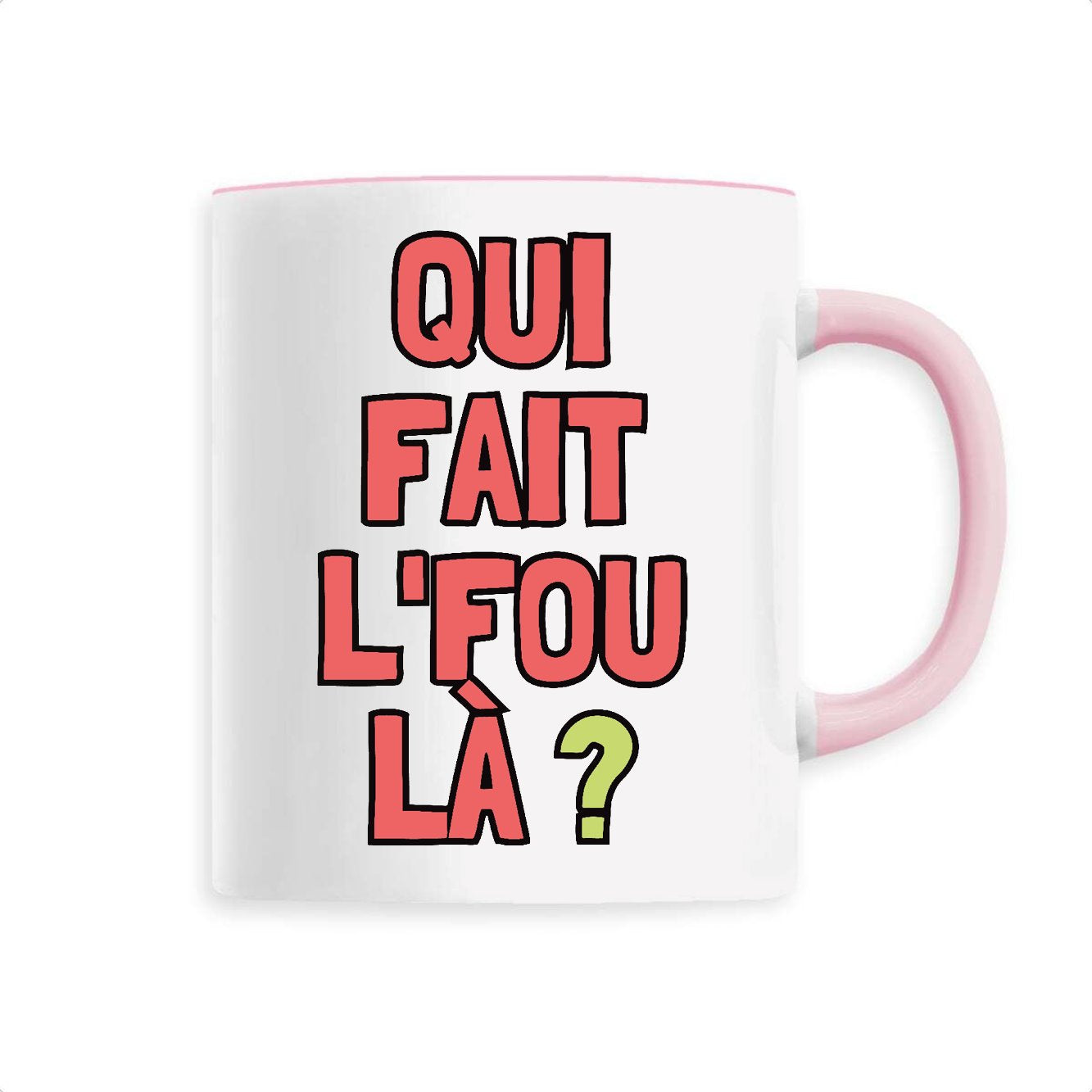 Mug Qui fait l'fou là ? 