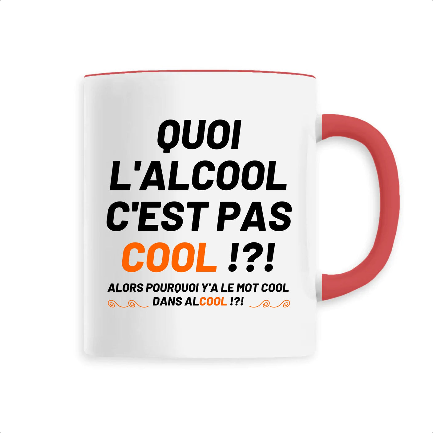 Mug Quoi l'alcool c'est pas cool 