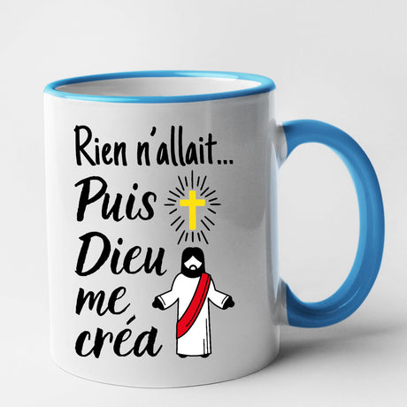 Mug Rien n'allait puis Dieu me créa Bleu