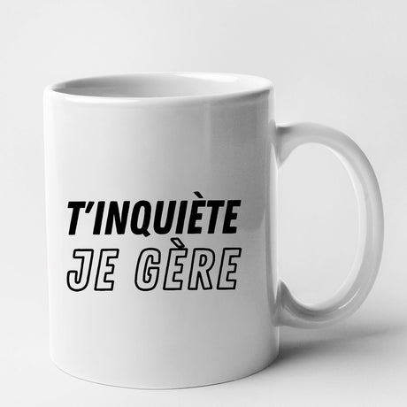 Mug T'inquiète je gère Blanc