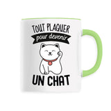 Mug Tout plaquer pour devenir un chat 