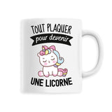 Mug Tout plaquer pour devenir une licorne 