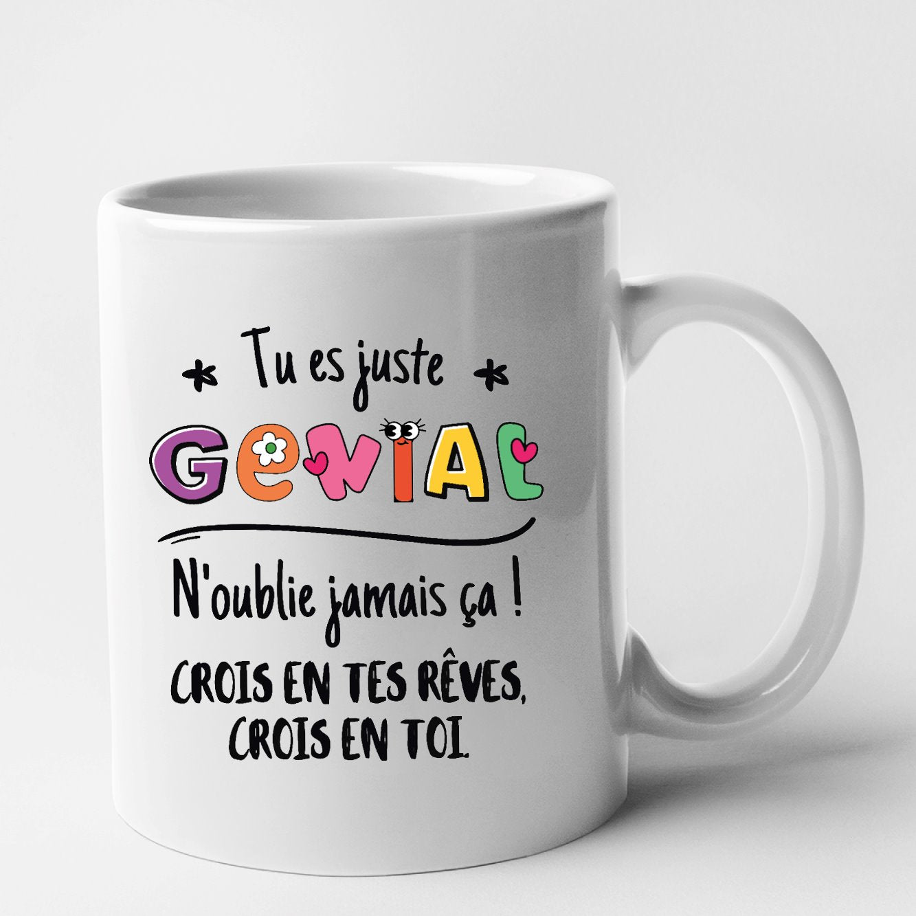 Mug Tu es génial crois en tes rêves Blanc