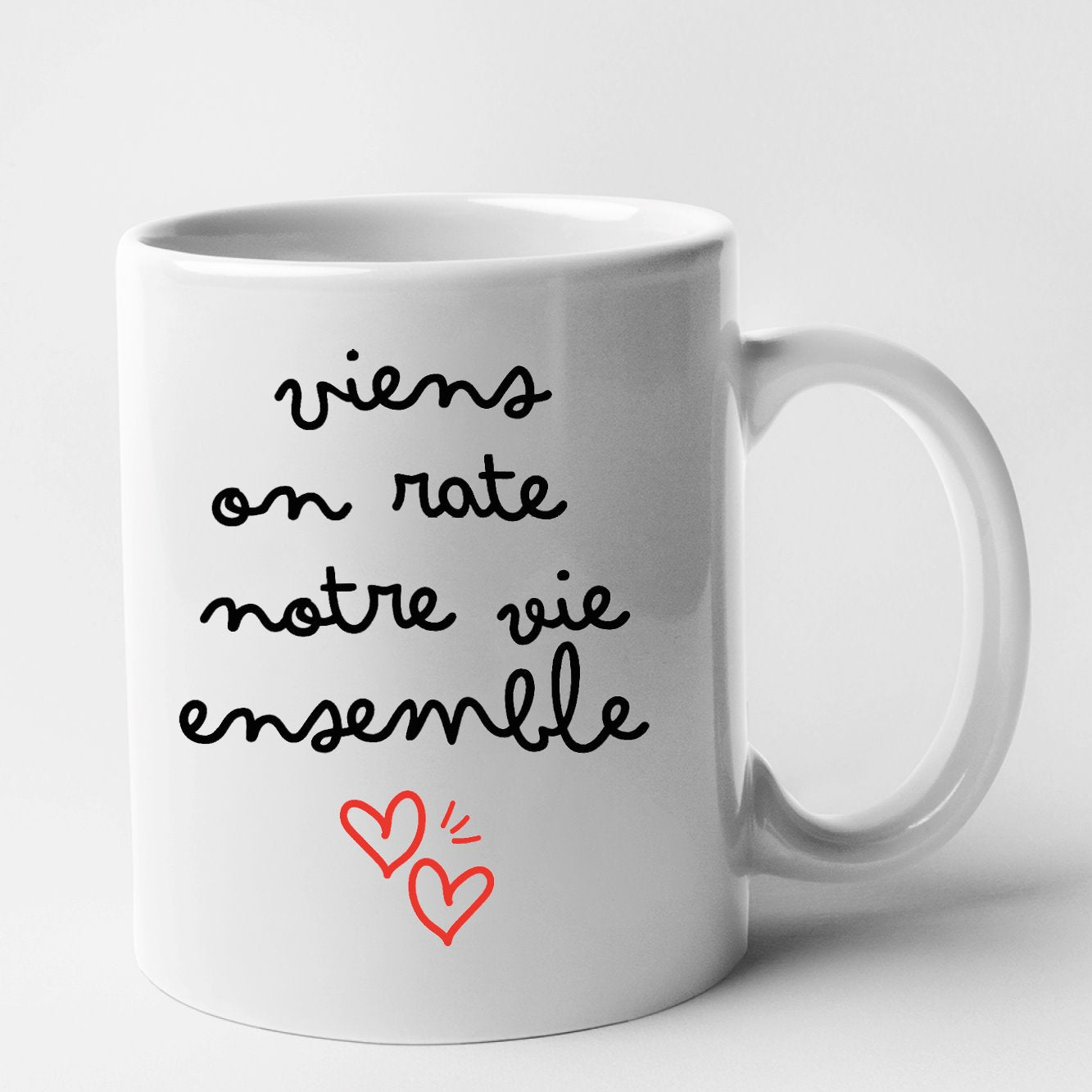 Mug Viens on rate notre vie ensemble Blanc