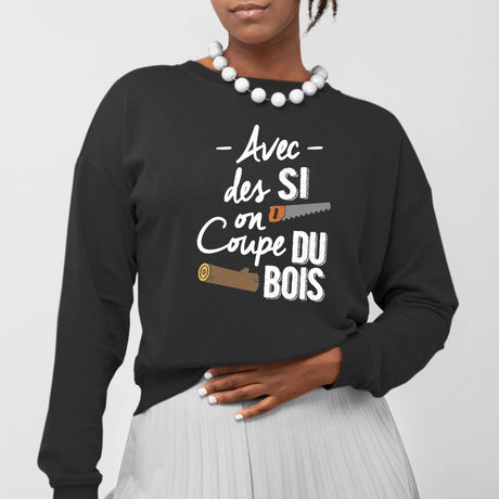 Sweat Adulte Avec des si on coupe du bois Noir