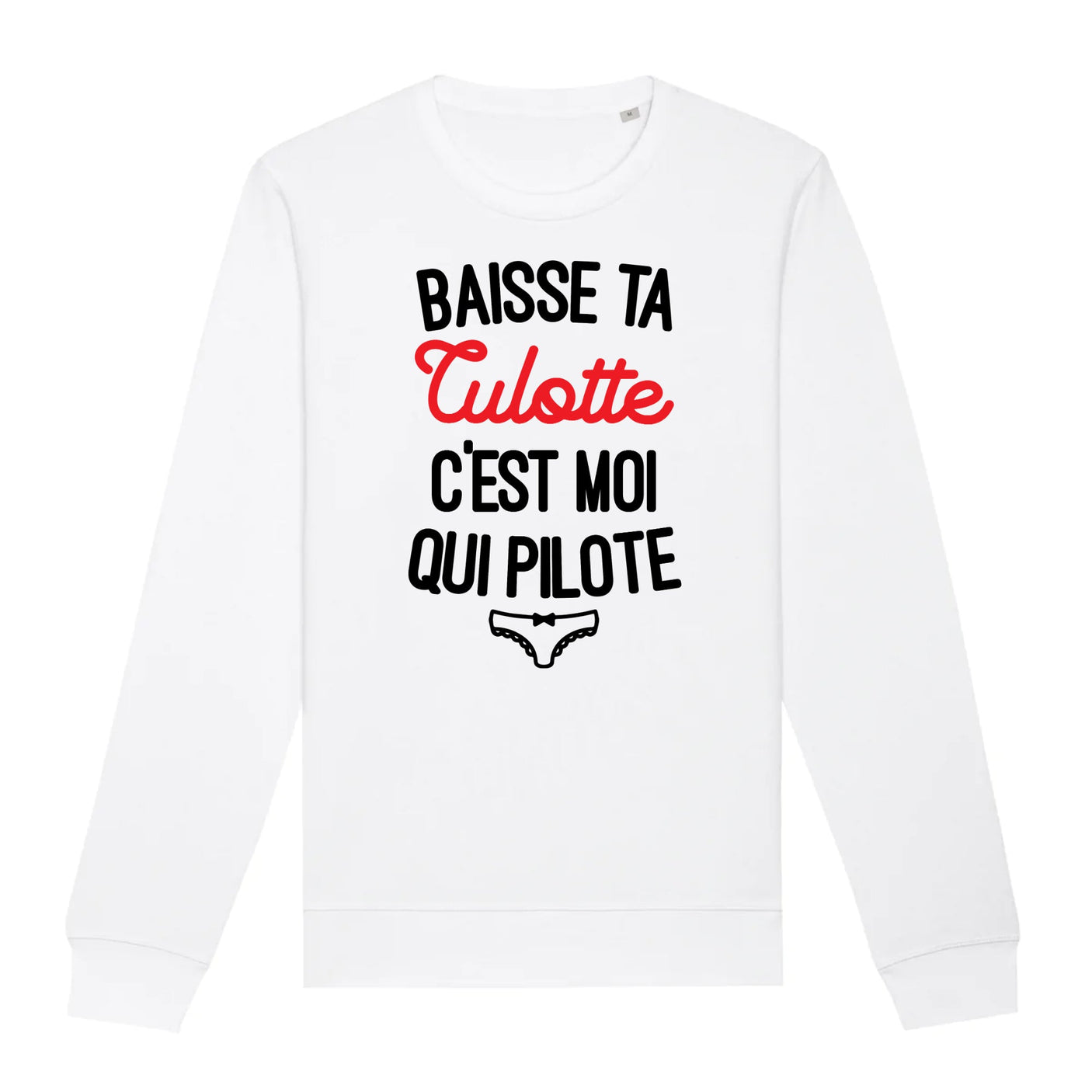 Sweat Adulte Baisse ta culotte c'est moi qui pilote 