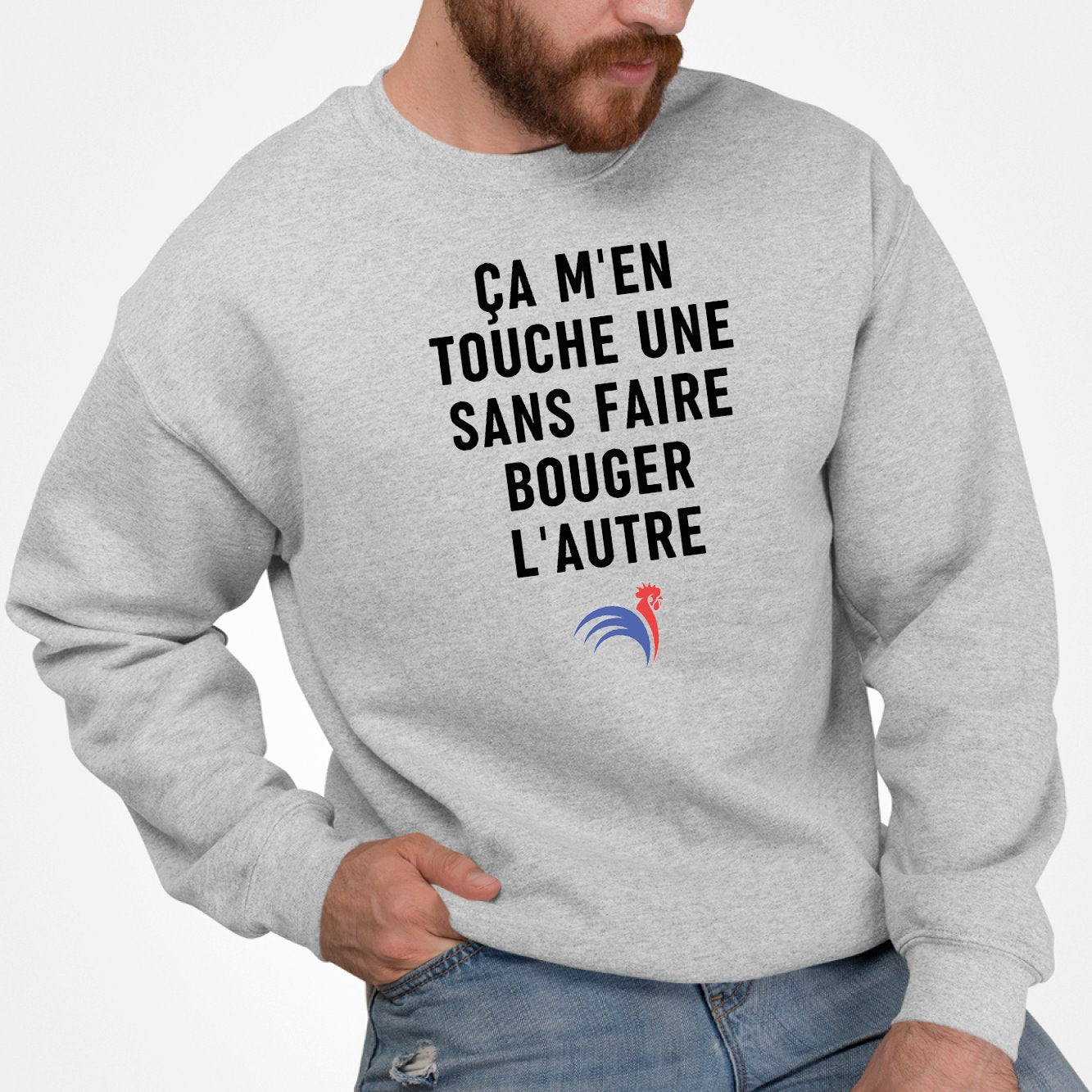 Sweat Adulte Ça m'en touche une sans faire bouger l'autre Gris