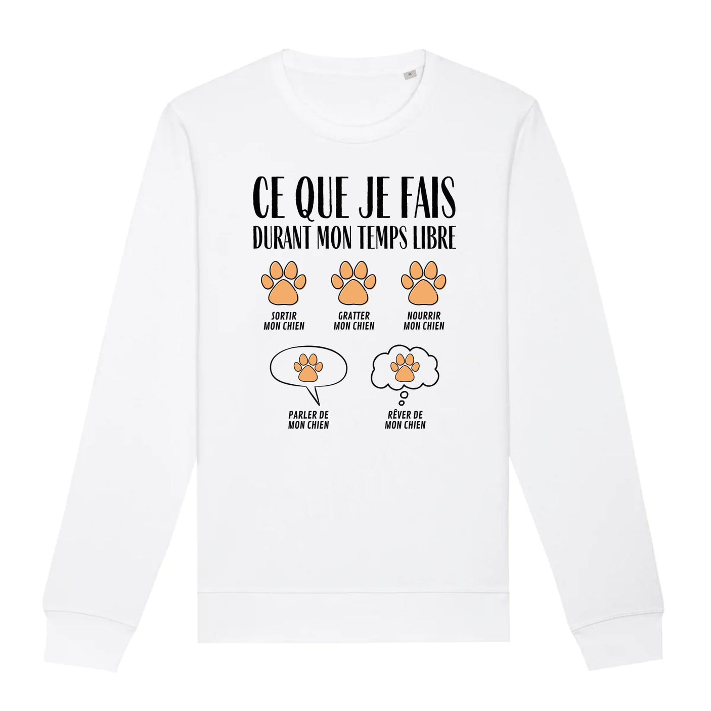 Sweat Adulte Ce que je fais durant mon temps libre Chien 