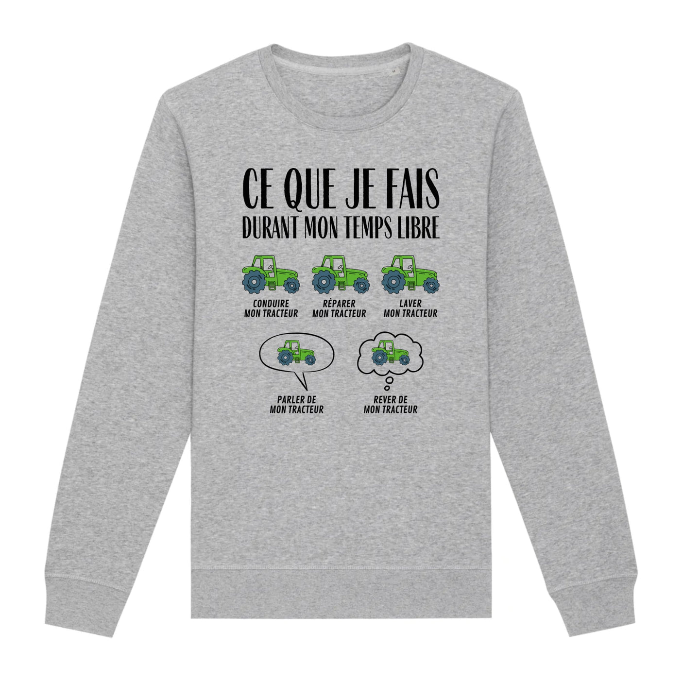 Sweat Adulte Ce que je fais durant mon temps libre Tracteur 