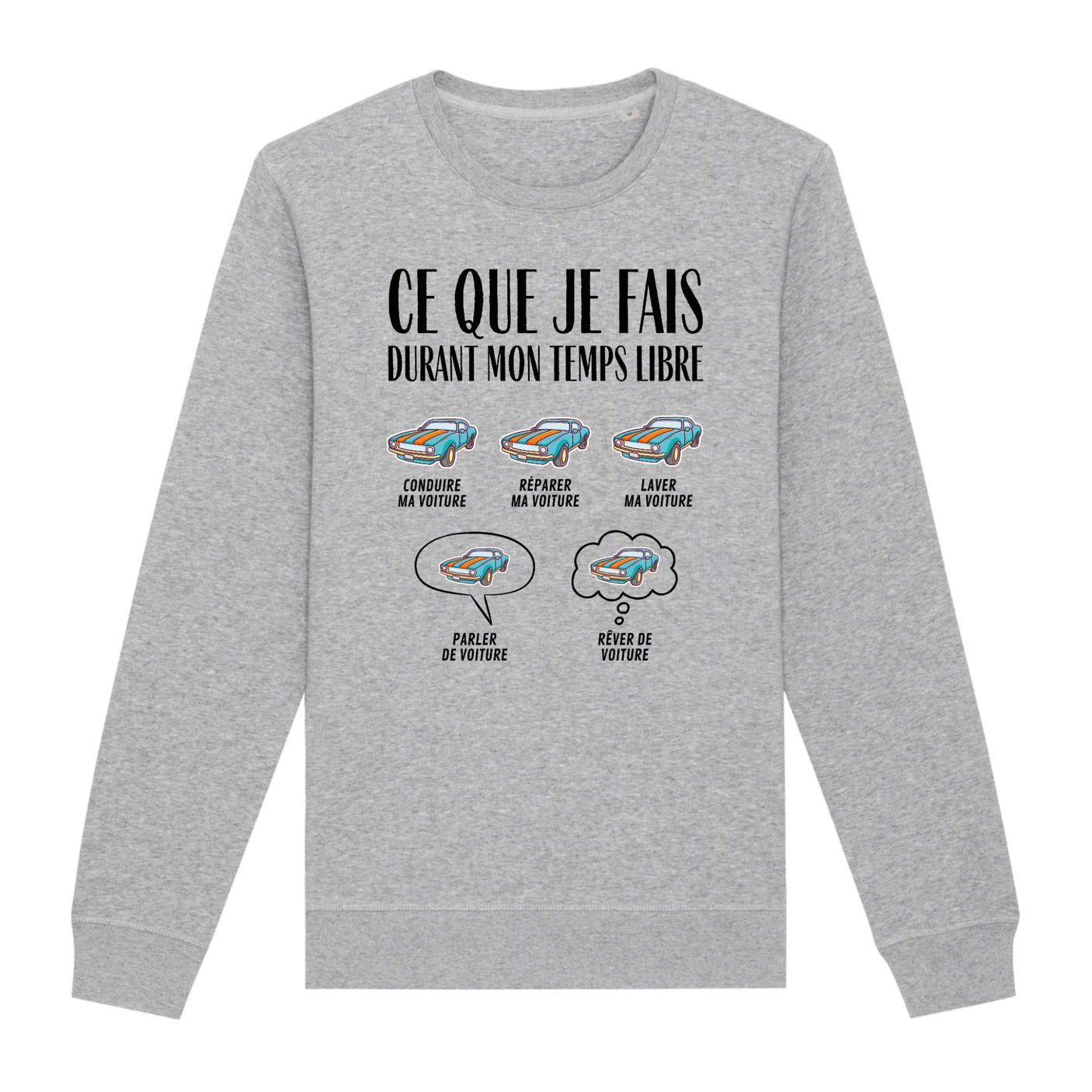 Sweat Adulte Ce que je fais durant mon temps libre Voiture 