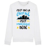 Sweat Adulte C'est pas la capitale c'est Marseille bébé 