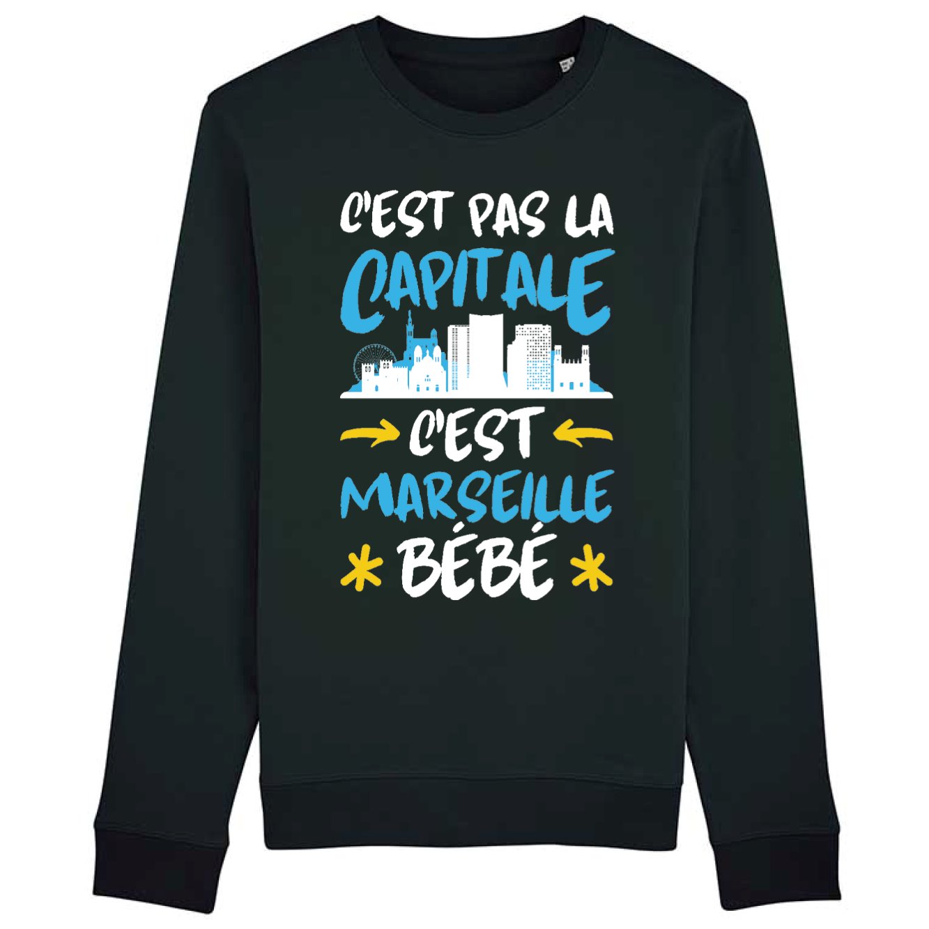 Sweat Adulte C'est pas la capitale c'est Marseille bébé 