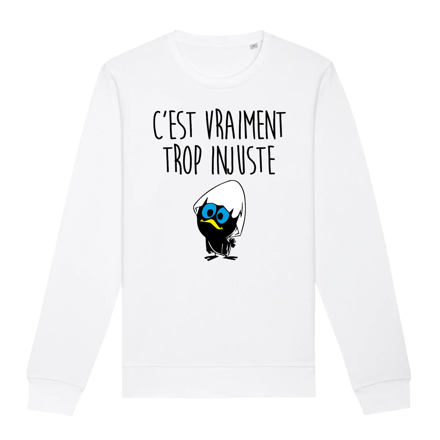 Sweat Adulte C'est vraiment trop injuste 