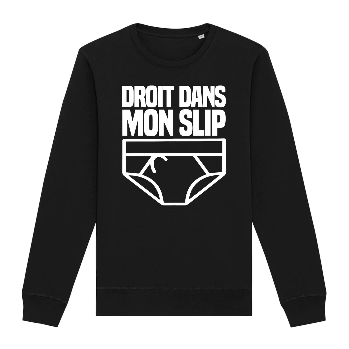 Sweat Adulte Droit dans mon slip 