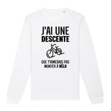 Sweat Adulte J'ai une descente que t'aimerais pas monter à vélo 