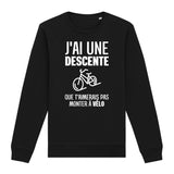 Sweat Adulte J'ai une descente que t'aimerais pas monter à vélo 