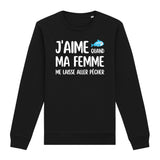 Sweat Adulte J'aime quand ma femme me laisse aller pêcher 
