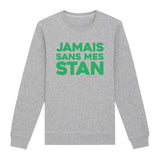 Sweat Adulte Jamais sans mes Stan 