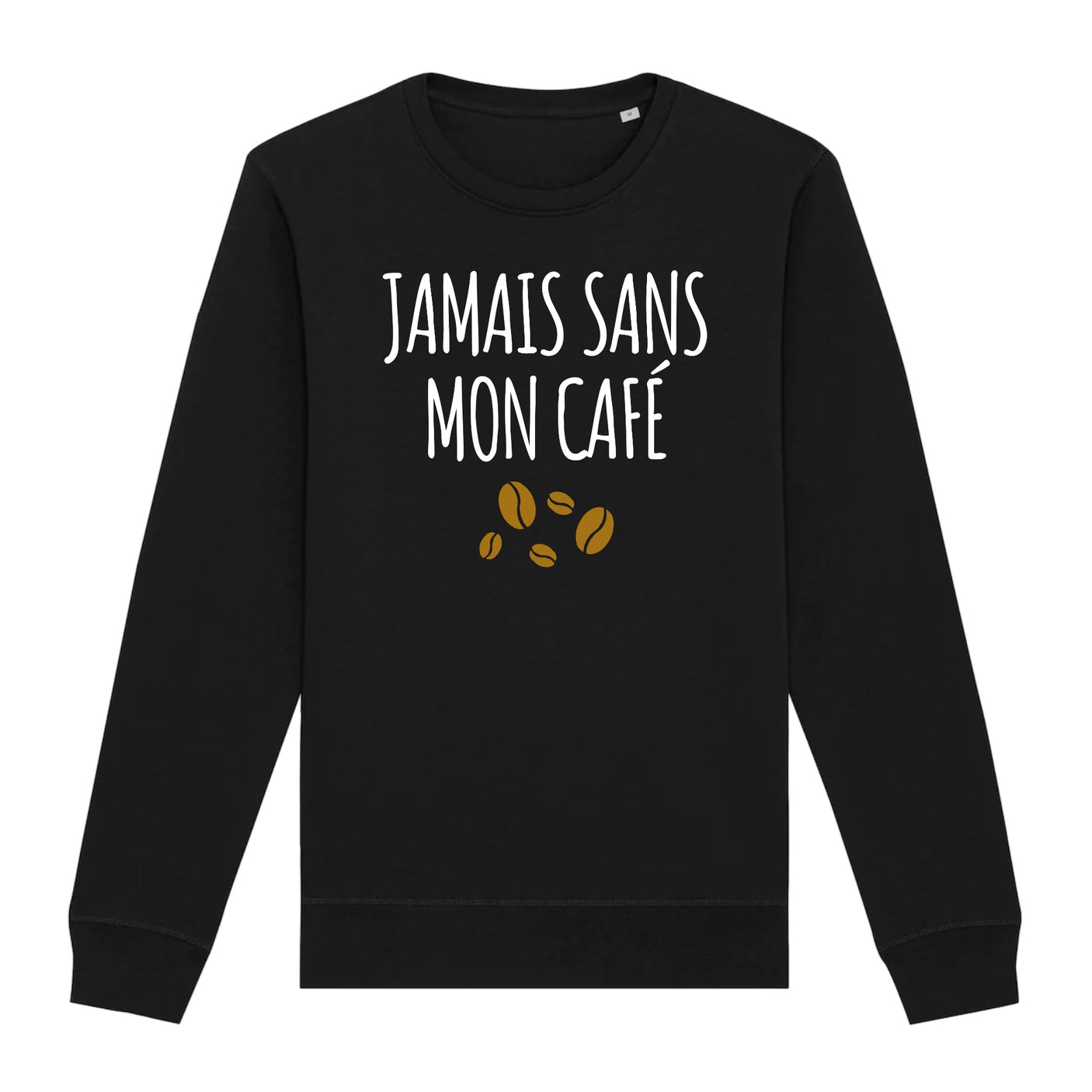 Sweat Adulte Jamais sans mon café 