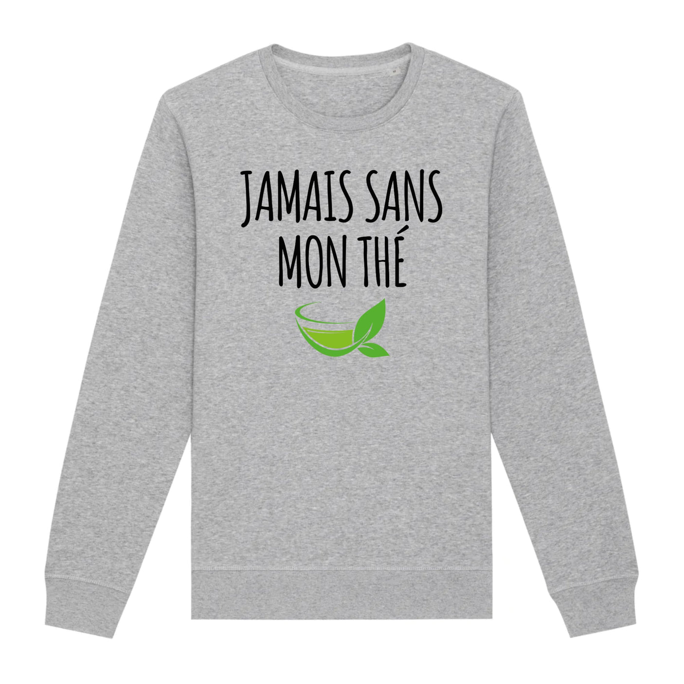 Sweat Adulte Jamais sans mon thé 