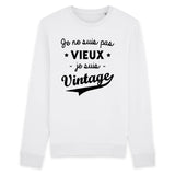 Sweat Adulte Je ne suis pas vieux je suis vintage 