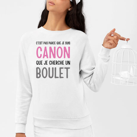 Sweat Adulte Je suis canon mais je ne cherche pas un boulet Blanc