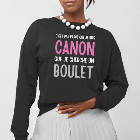 Sweat Adulte Je suis canon mais je ne cherche pas un boulet Noir