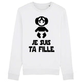 Sweat Adulte Je suis ta fille 
