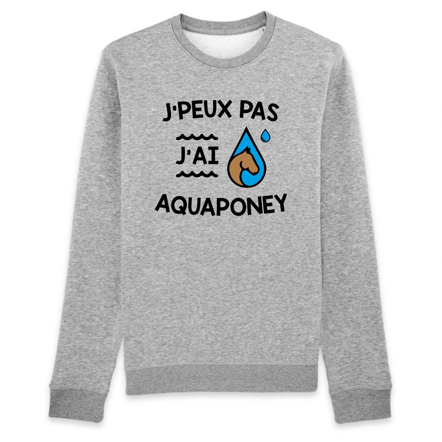 Sweat Adulte J'peux pas j'ai aquaponey 