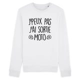 Sweat Adulte J'peux pas j'ai sortie moto 