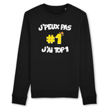 Sweat Adulte J'peux pas j'ai TOP1 